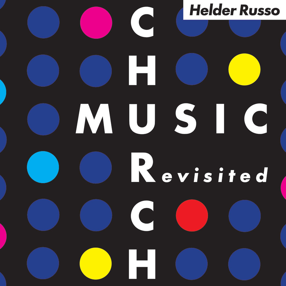 Hélder Russo, capa de "Church Music Revisited" editado pela Universo Positivo Records