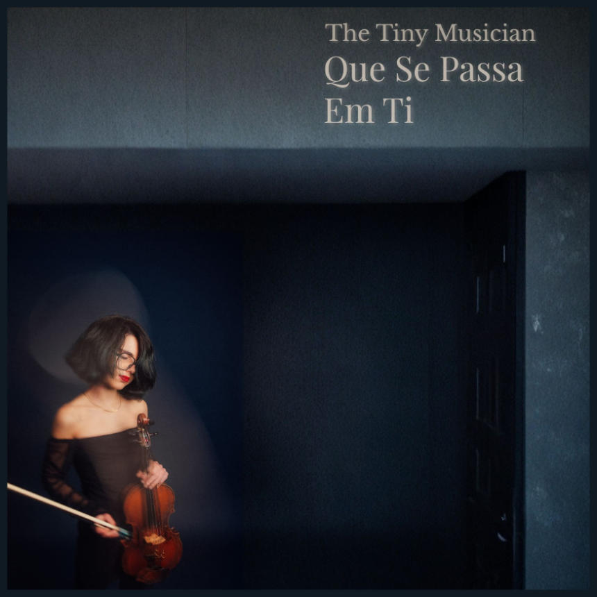 The Tiny Musician, capa do single "Que se passa em ti"