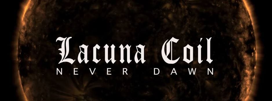 Lacuna Coil lança novo single "Never Dawn"