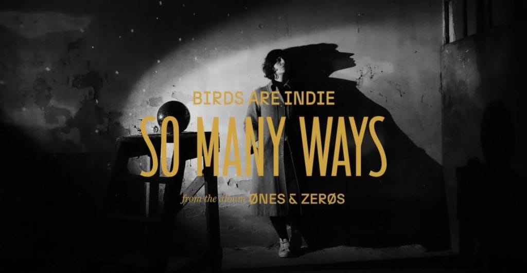 Birds Are Indie lançam novo vídeo, "So Many Ways"